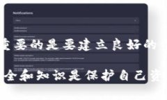 在处理tokenim的转账时，有时用户可能会注意到出